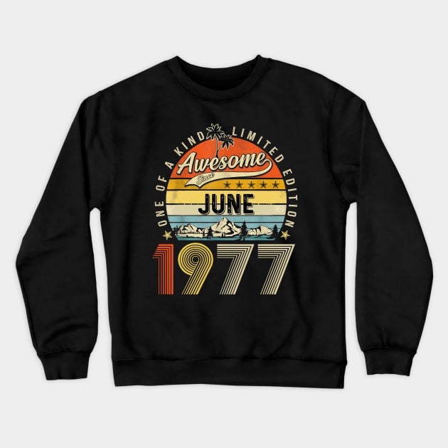 Awesome Since June 1977 Vintage 46th Birthday Crewneck Sweatshirt by louismcfarland